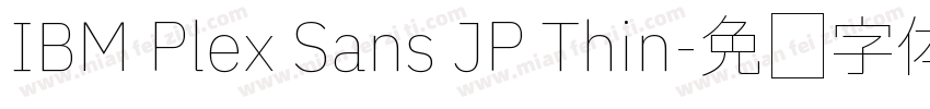 IBM Plex Sans JP Thin字体转换